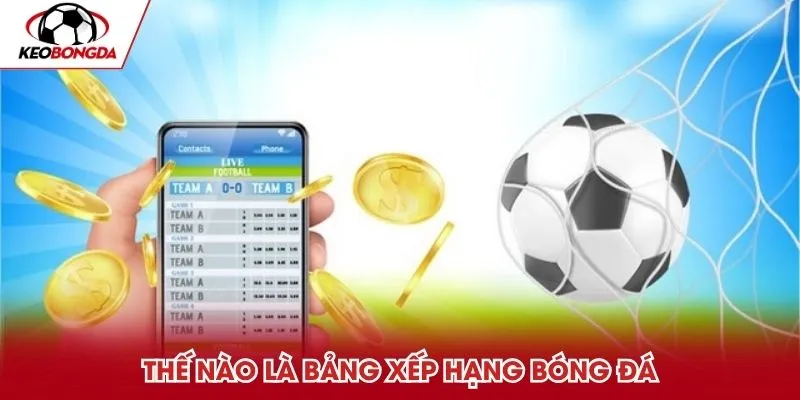 Thế nào là bảng xếp hạng bóng đá